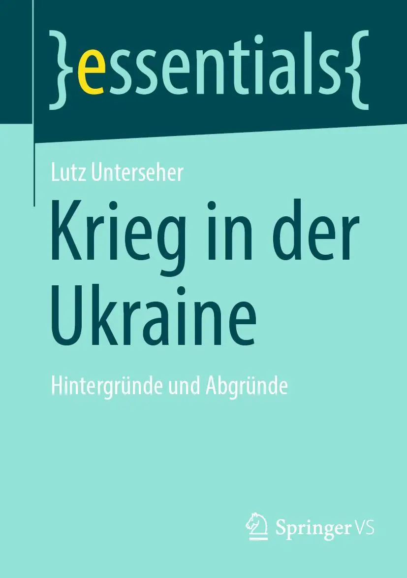 Cover: 9783658420703 | Krieg in der Ukraine | Hintergründe und Abgründe | Lutz Unterseher
