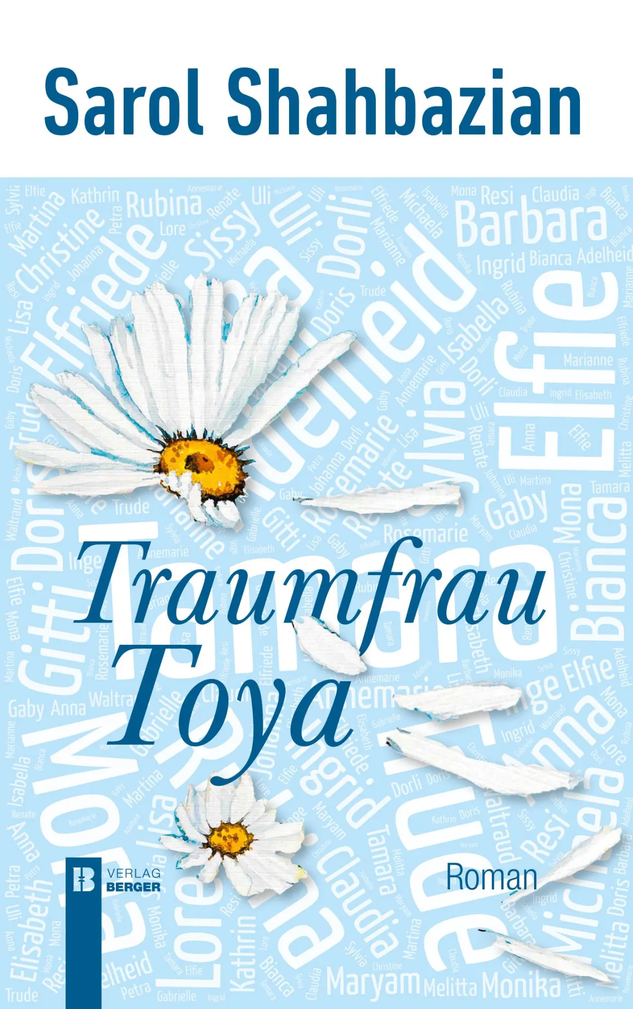 Cover: 9783991370703 | Traumfrau Toya | Roman | Sarol Shahbazian | Taschenbuch | Deutsch