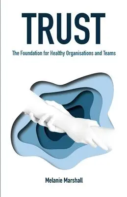 Cover: 9780645150803 | Trust: The Foundation for Healthy Organisations and Teams | Marshall
