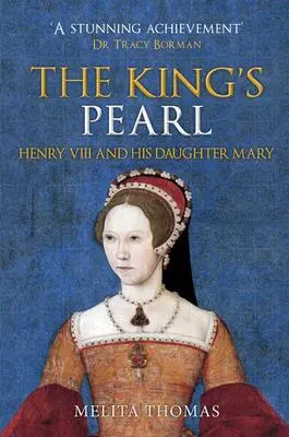 Cover: 9781445690803 | The King's Pearl | Henry VIII and His Daughter Mary | Melita Thomas