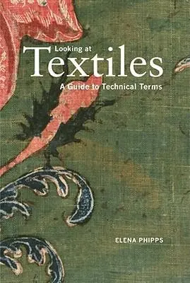 Cover: 9781606060803 | Looking at Textiles | A Guide to Technical Terms | Elena Phipps | Buch