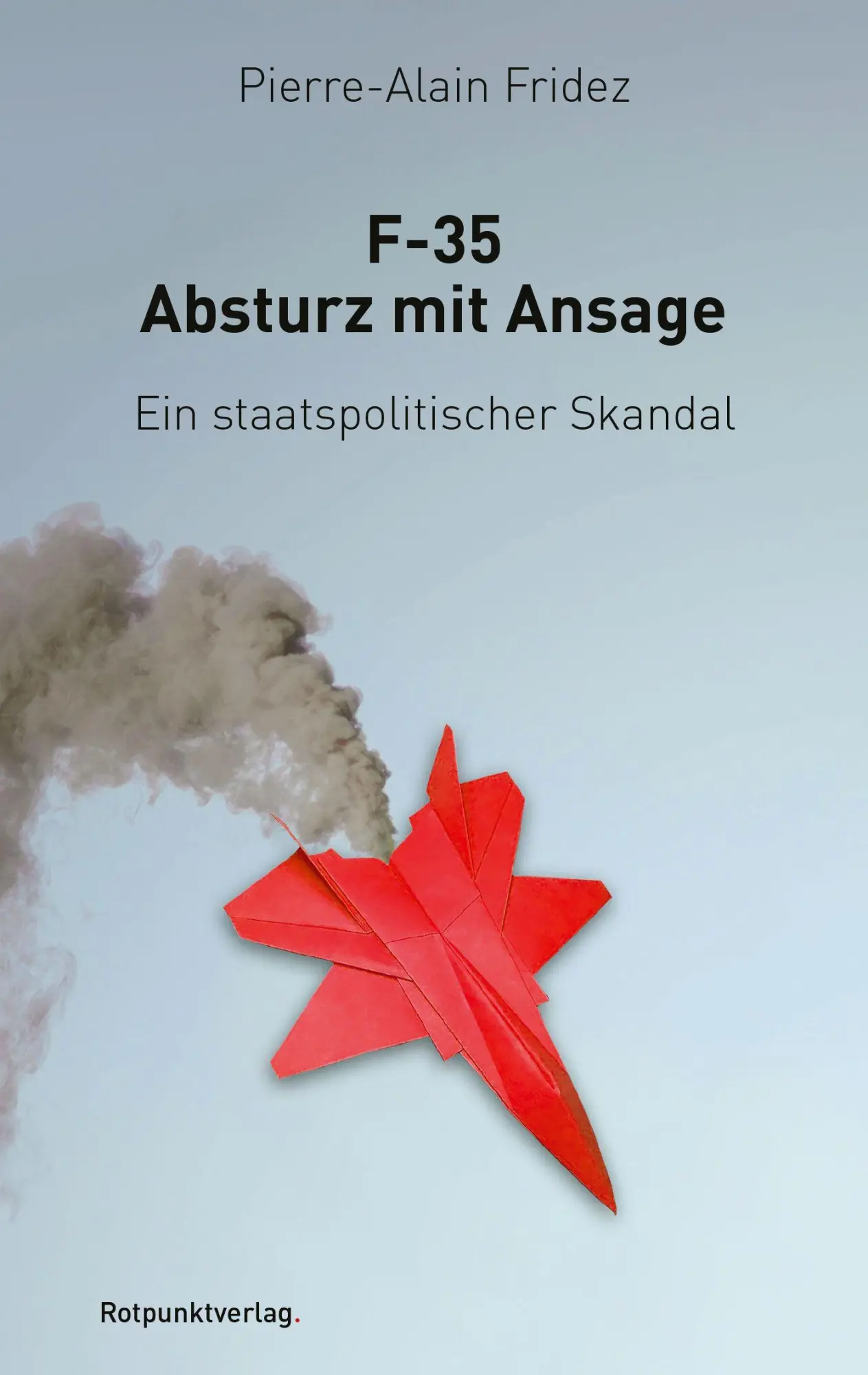 Cover: 9783039730803 | F-35 - Absturz mit Ansage | Ein staatspolitischer Skandal | Fridez