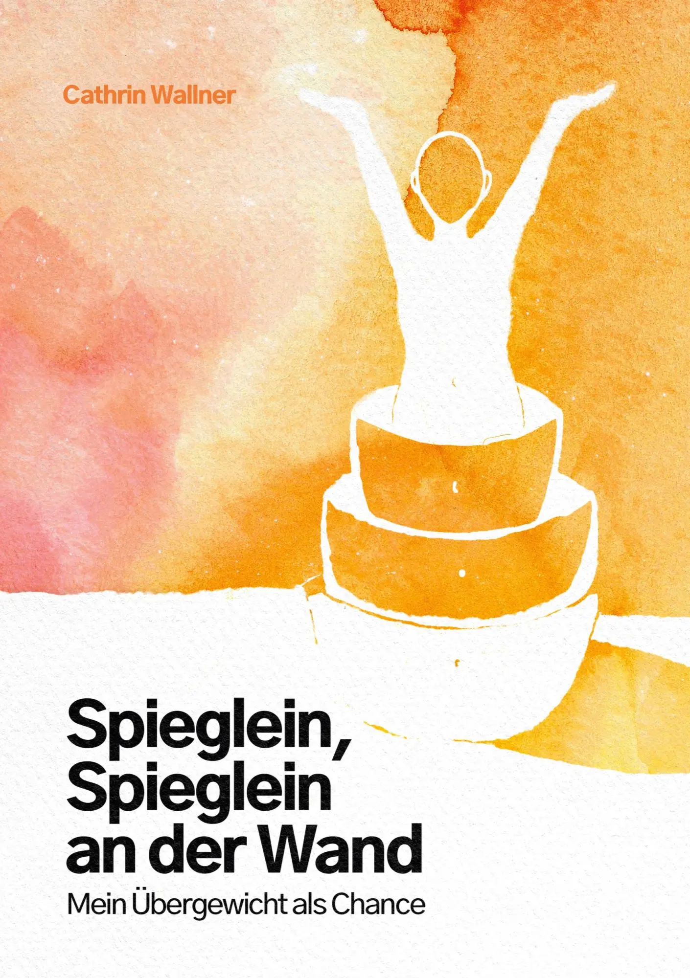 Cover: 9783695110803 | Spieglein, Spieglein an der Wand... Mein Übergewicht als Chance | Buch
