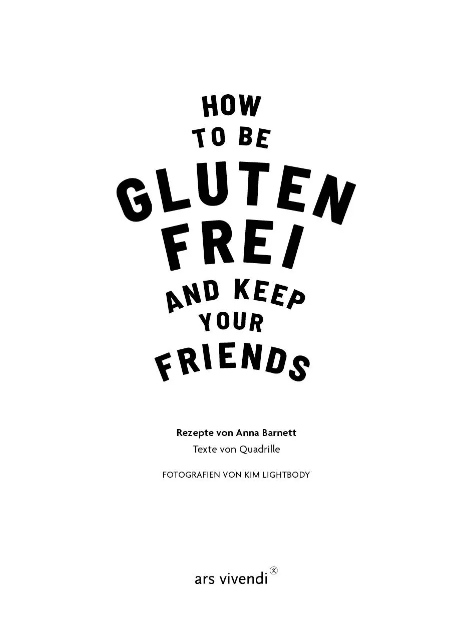 Bild: 9783747200803 | How to be glutenfrei and Keep Your Friends | Rezepte &amp; Tipps | Barnett