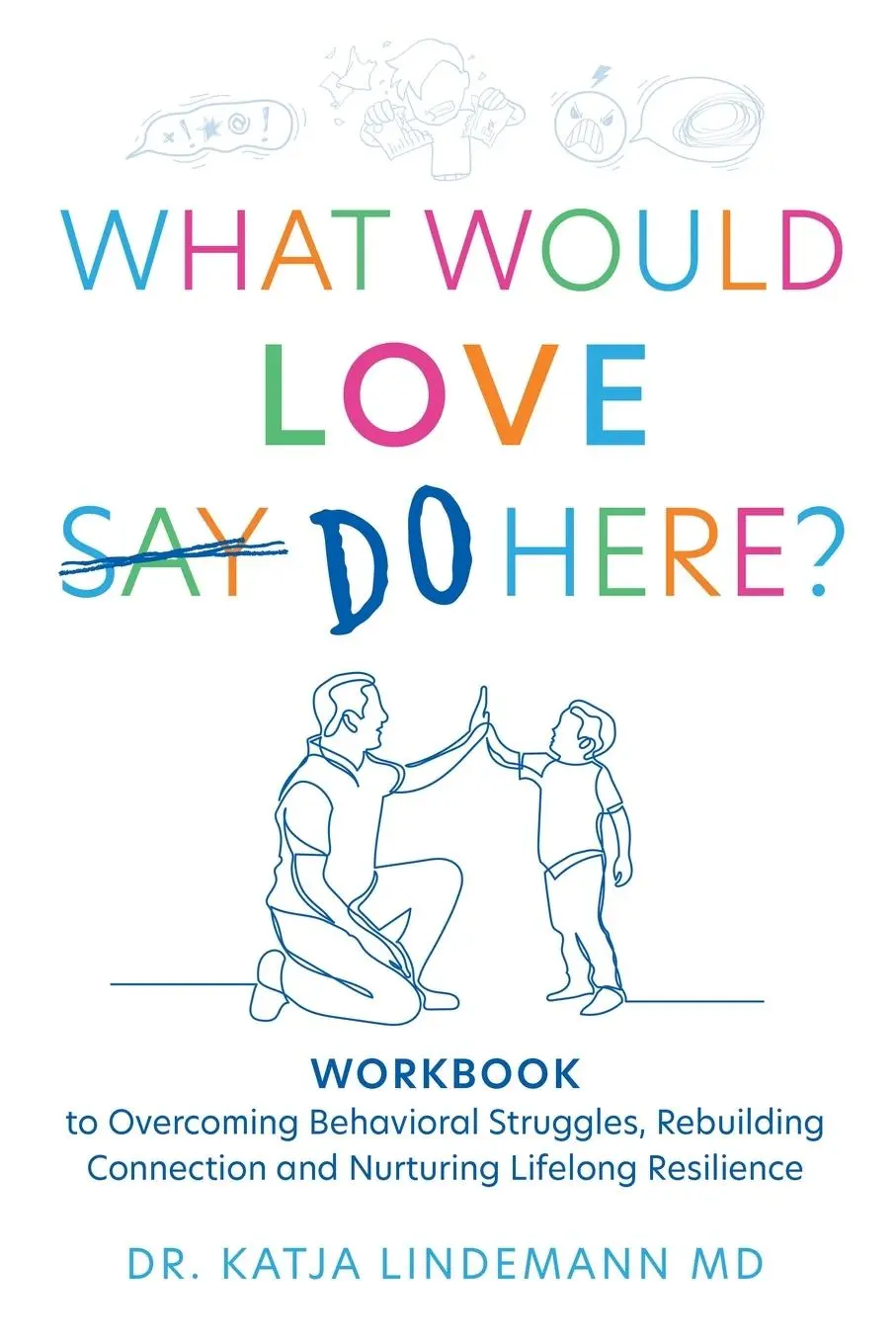 Cover: 9798765200803 | What Would Love Say Do Here? | Katja Lindemann MD | Taschenbuch | 2024