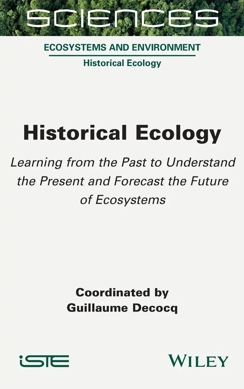 Cover: 9781789450903 | Historical Ecology | Guillaume Decocq | Buch | Englisch | 2022 | Wiley