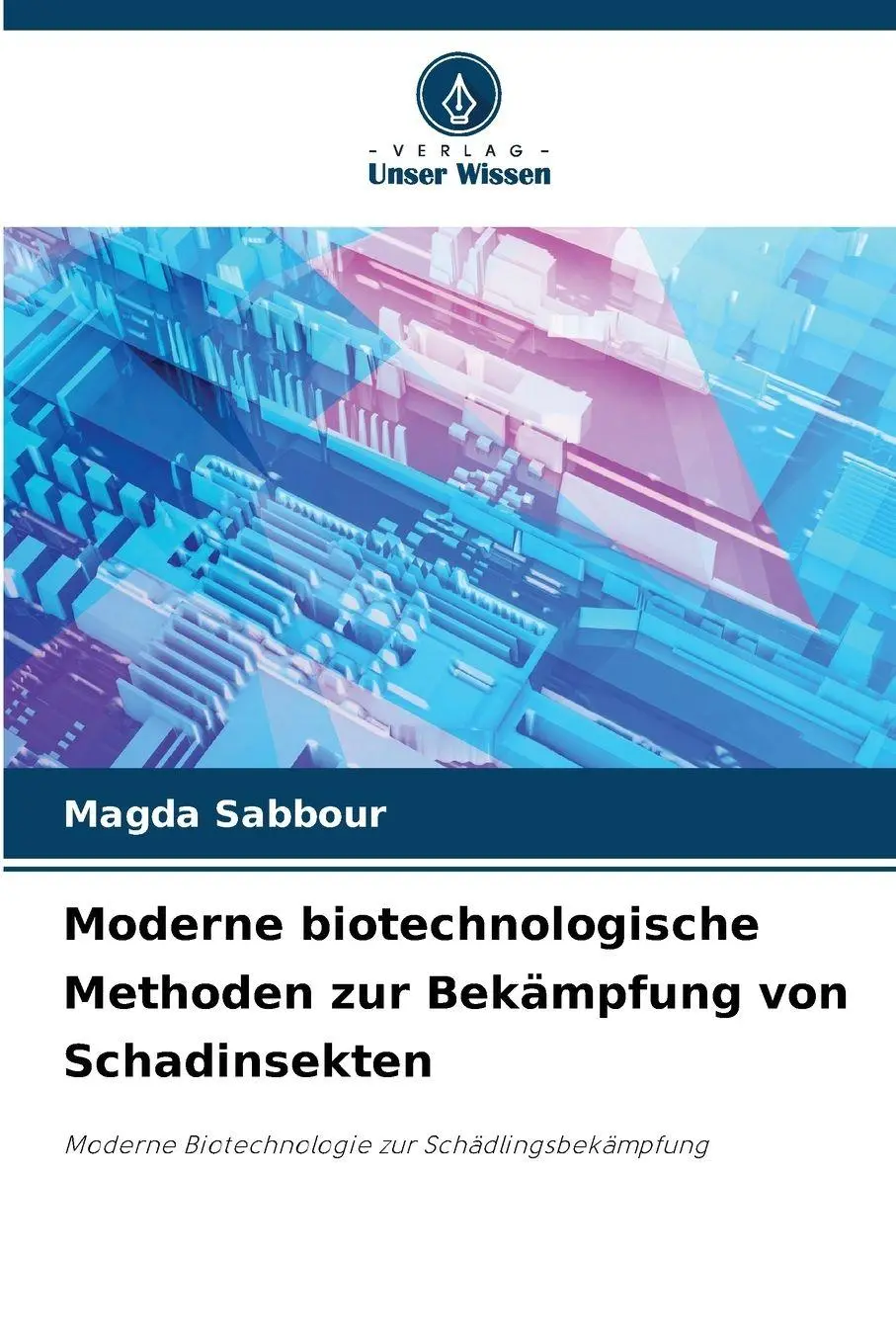 Cover: 9783330850903 | Moderne biotechnologische Methoden zur Bekämpfung von Schadinsekten