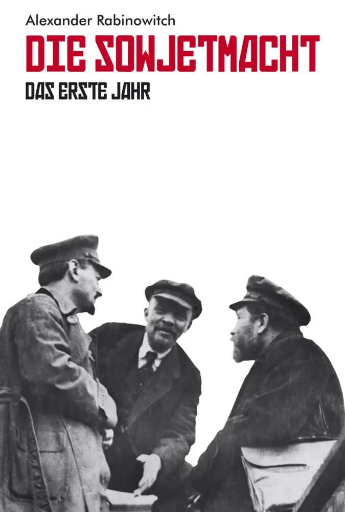 Cover: 9783886340903 | Die Sowjetmacht | Das erste Jahr | Alexander Rabinowitch | Buch | 2024