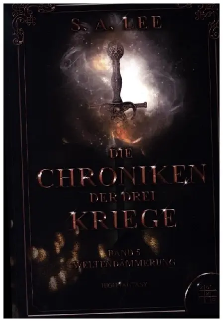 Cover: 9783967520903 | Die Chroniken der drei Kriege | Weltendämmerung | S. A. Lee | Buch