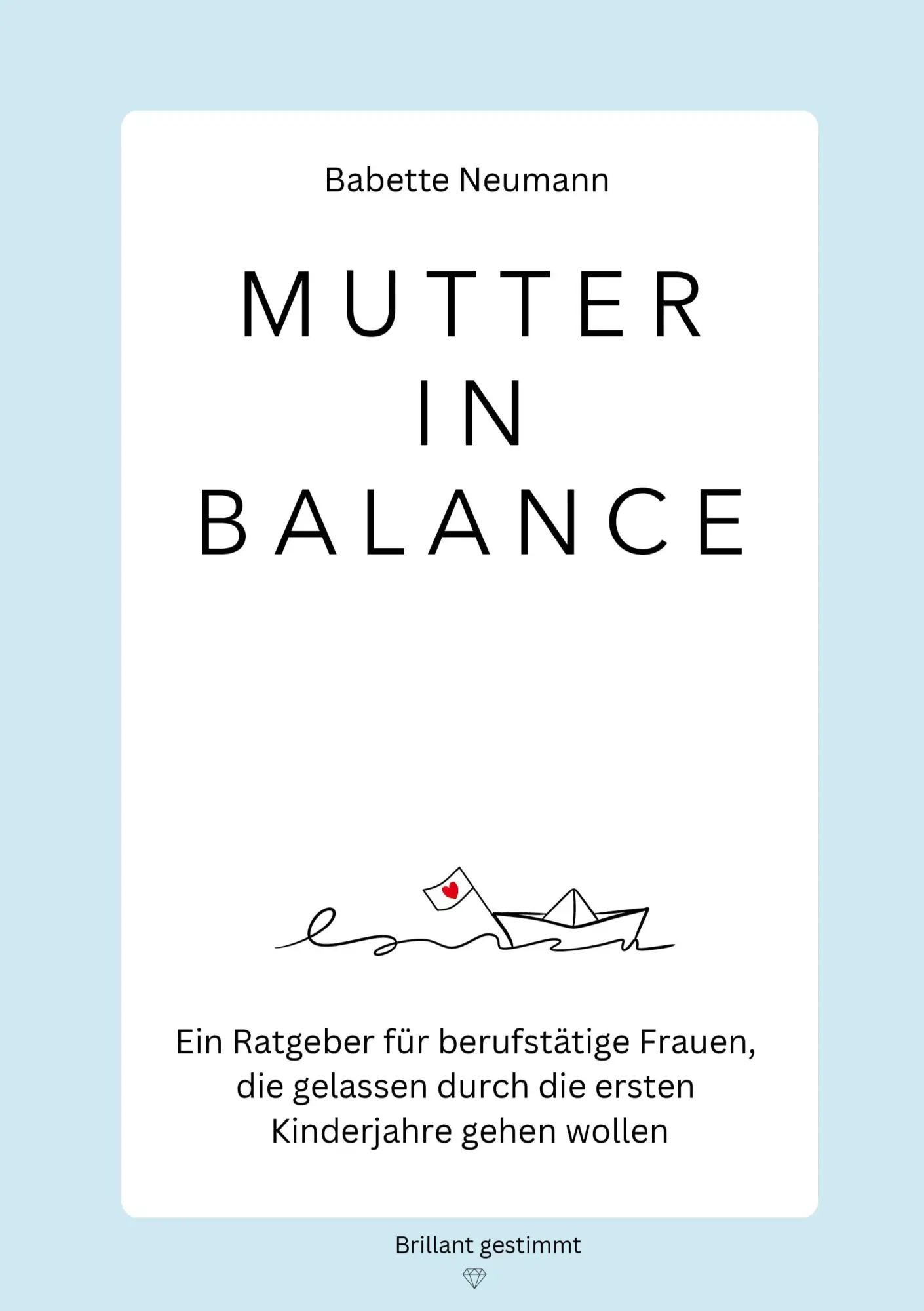 Cover: 9783982820903 | Mutter in Balance | Babette Neumann | Taschenbuch | 384 S. | Deutsch