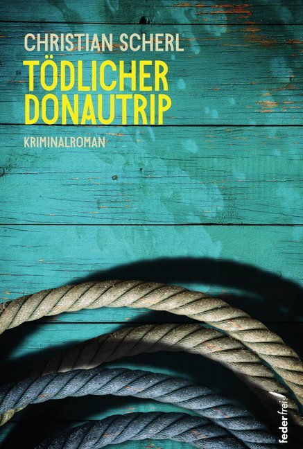 Cover: 9783990740903 | Tödlicher Donau-Trip | Christian Scherl | Taschenbuch | 250 S. | 2020