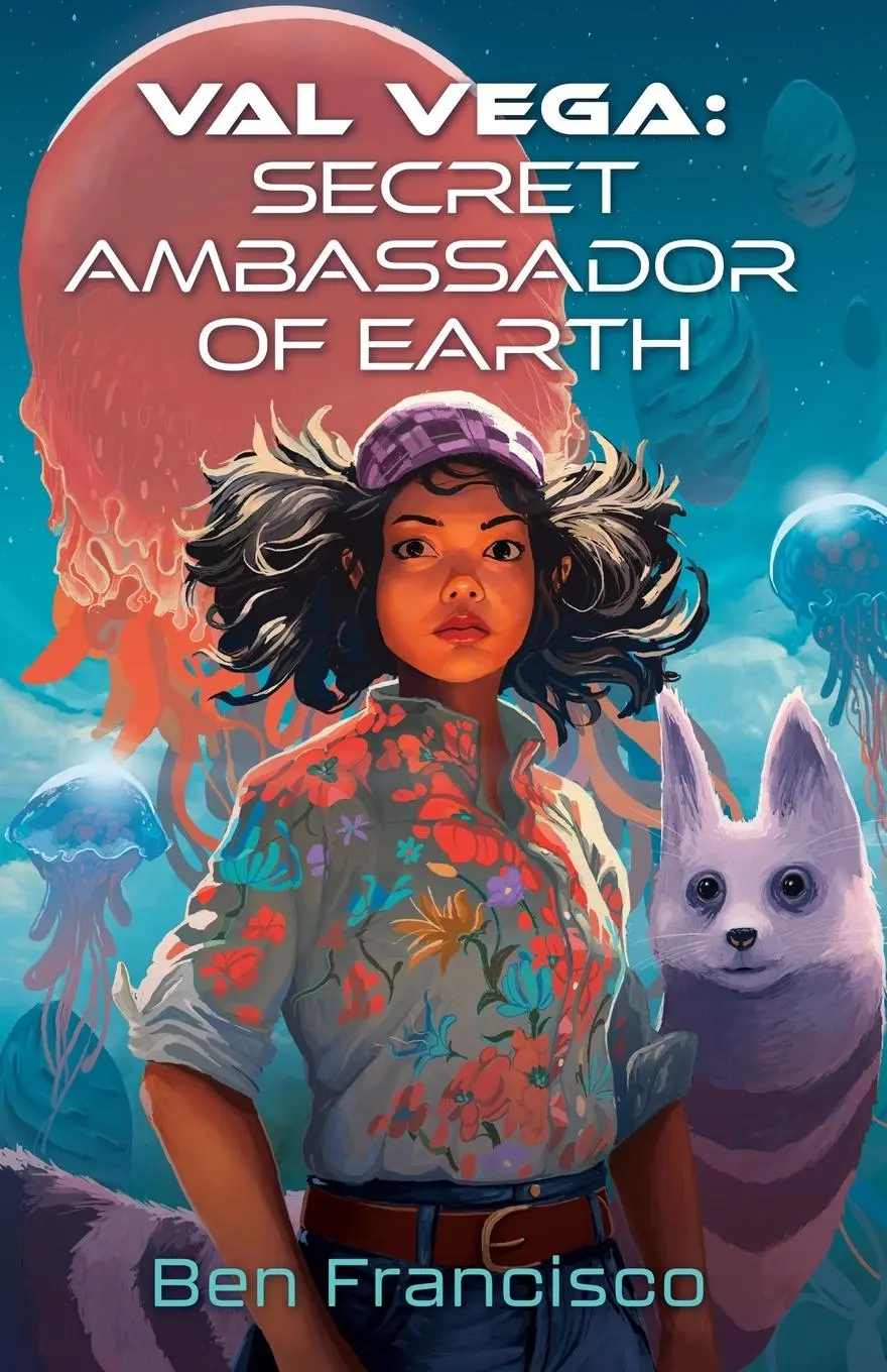 Cover: 9798989270903 | Val Vega | Secret Ambassador of Earth | Ben Francisco | Taschenbuch