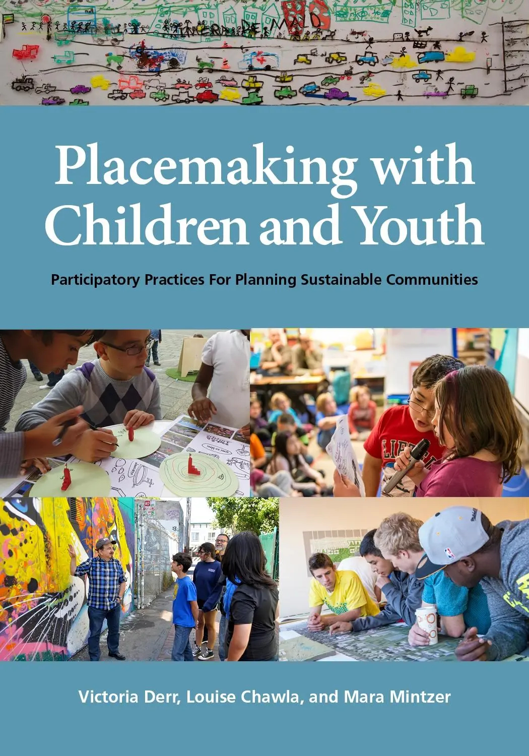 Cover: 9781613321003 | Placemaking with Children and Youth: Participatory Practices for...