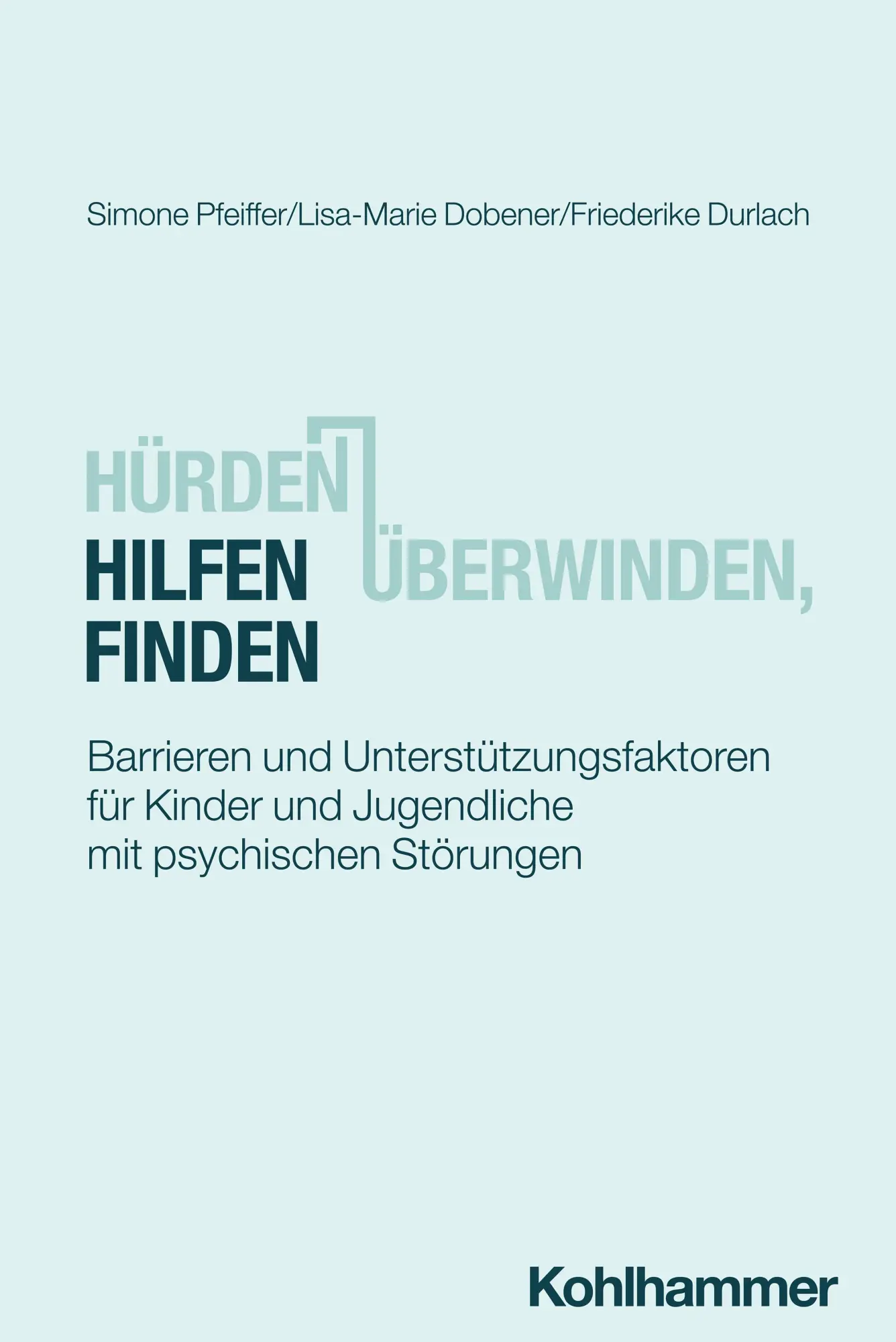 Cover: 9783170431003 | Hürden überwinden, Hilfen finden | Simone Pfeiffer (u. a.) | Buch