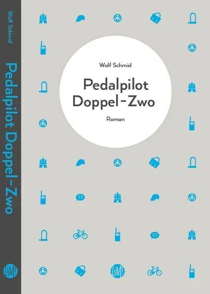 Cover: 9783945491003 | Pedalpilot Doppel-Zwo | Roman | Wolf Schmid | Taschenbuch | Deutsch