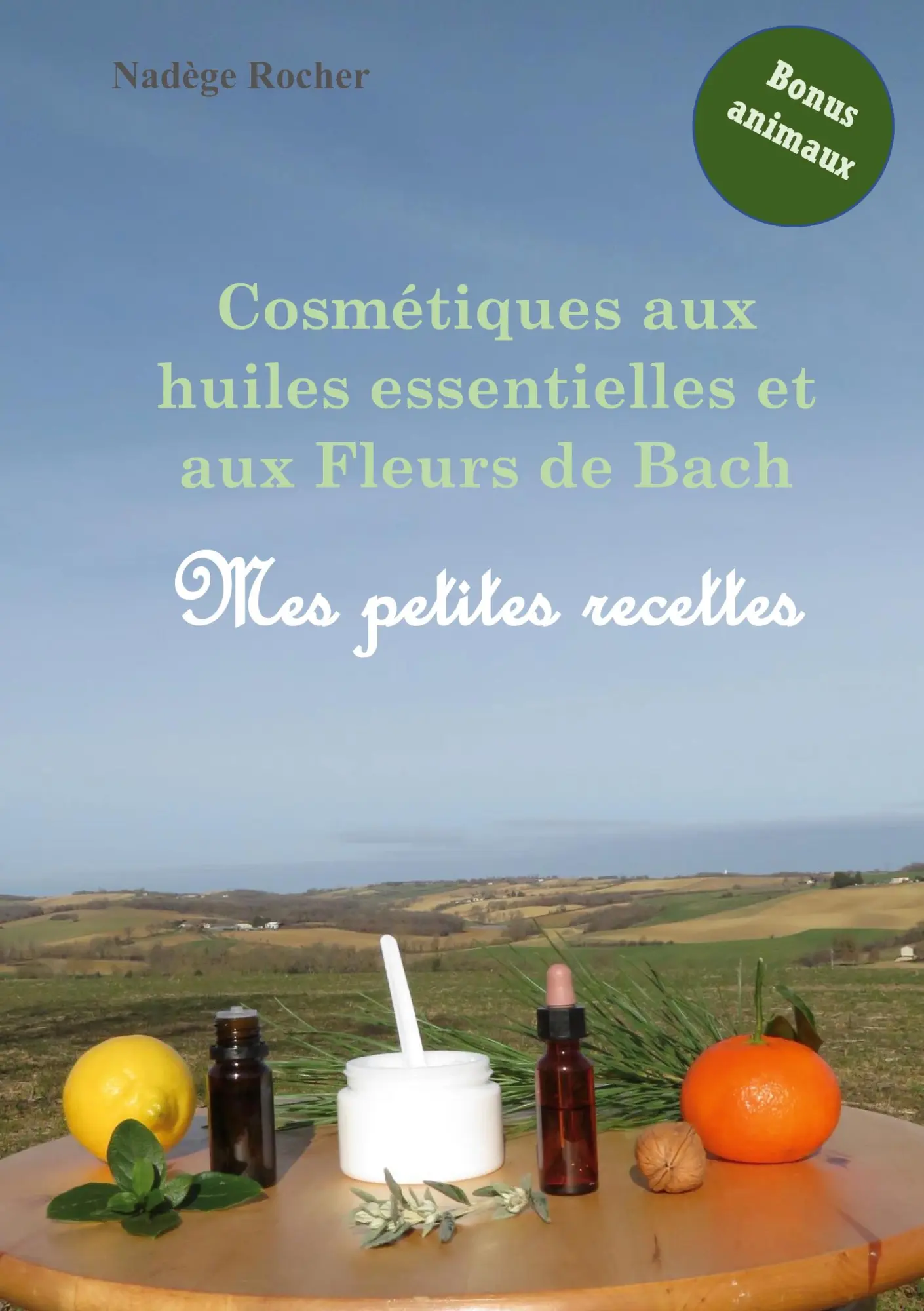 Cover: 9782322391103 | Cosmétiques aux huiles essentielles et aux Fleurs de Bach | Rocher