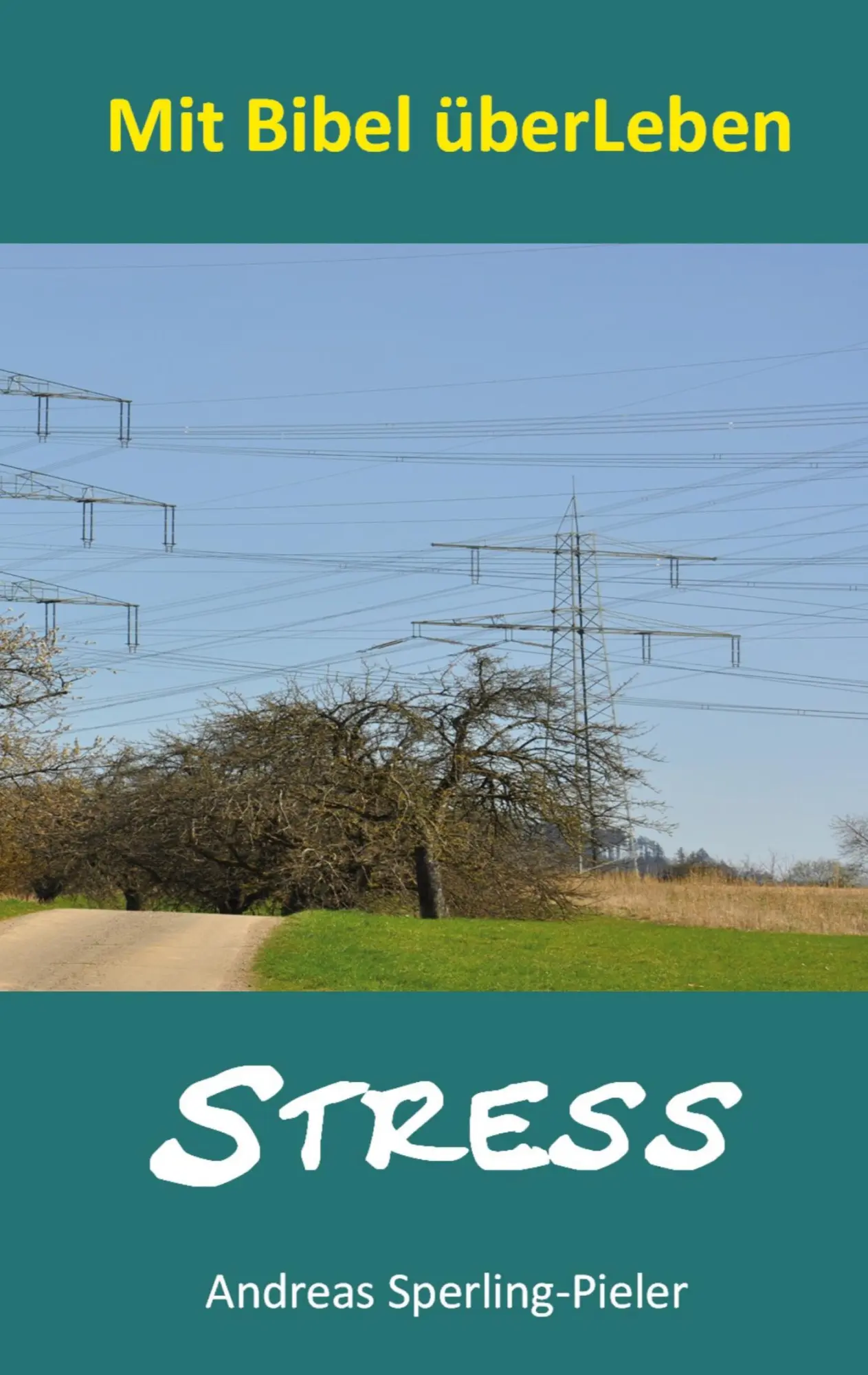 Cover: 9783752641103 | Stress | Andreas Sperling-Pieler | Taschenbuch | Mit Bibel überLeben