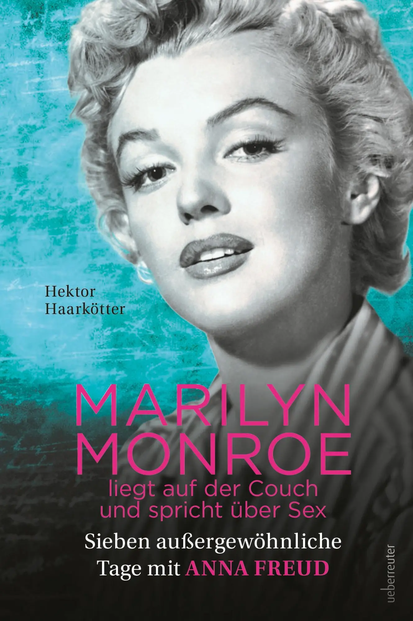 Haarkötter, Hektor: Marilyn Monroe liegt auf der Couch und spricht über Sex