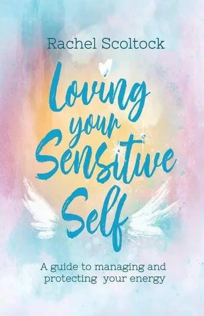 Cover: 9780645321203 | Loving Your Sensitive Self | Rachel Scoltock | Taschenbuch | Englisch
