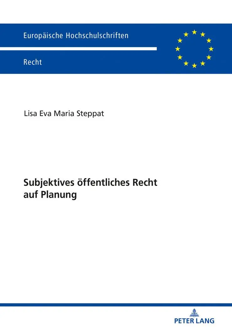 Subjektives öffentliches Recht auf Planung (Europäische Hochschulschriften Recht, Band 6063)