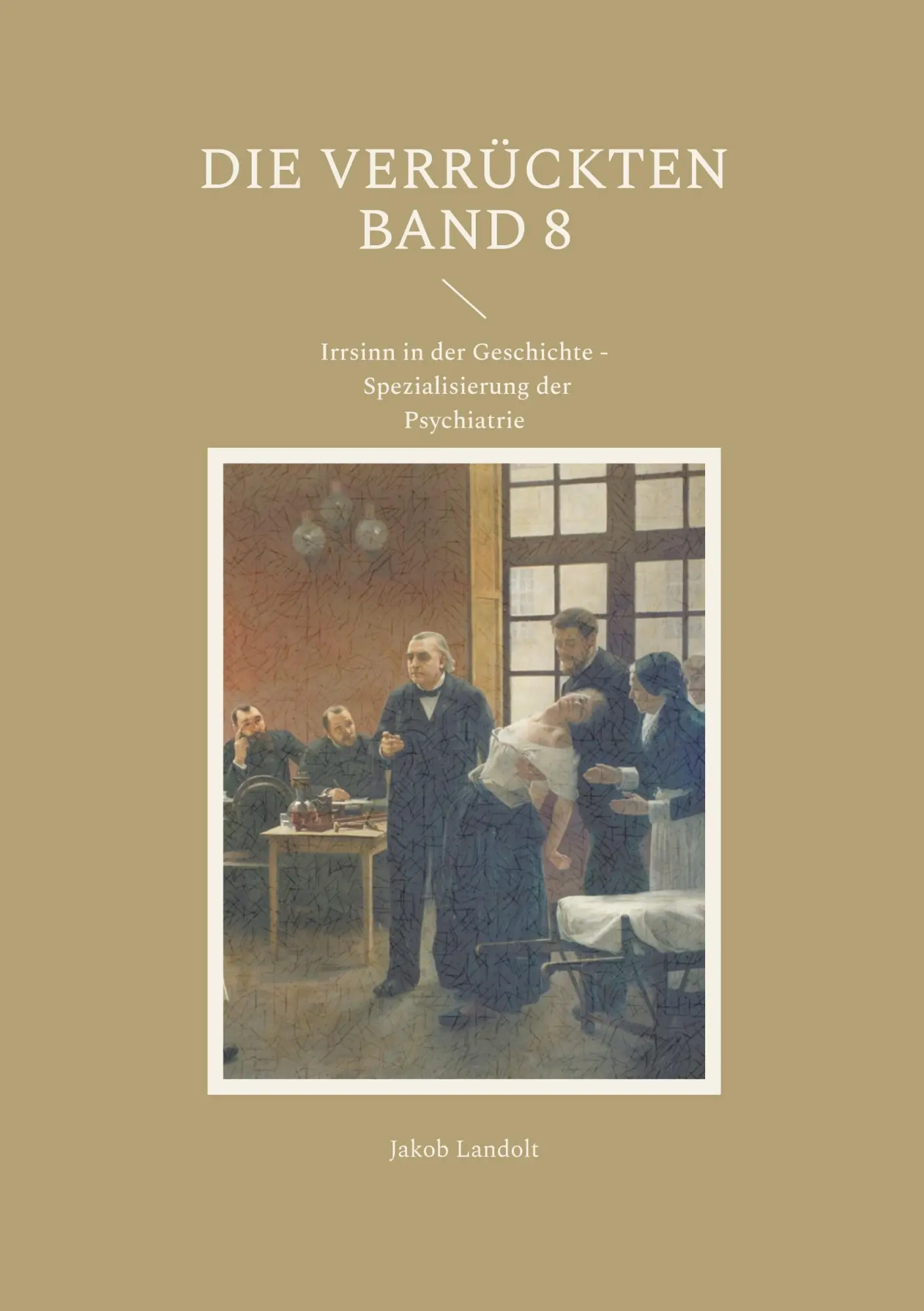 Cover: 9783695761203 | Die Verrückten Band 8 | Jakob Landolt | Taschenbuch | 548 S. | Deutsch