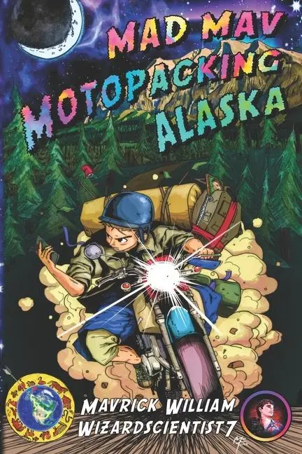 Cover: 9798796471203 | Mad Mav Motopacking | Alaska | Mavrick William Martin | Taschenbuch