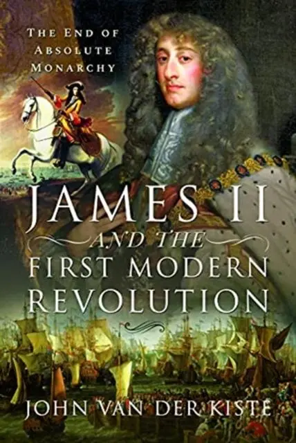 Cover: 9781399001403 | James II and the First Modern Revolution | John Van Der Kiste | Buch