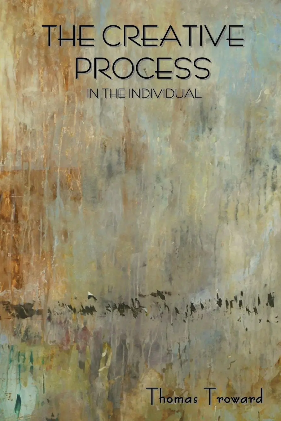 Cover: 9781618951403 | The Creative Process in the Individual | Thomas Troward | Taschenbuch