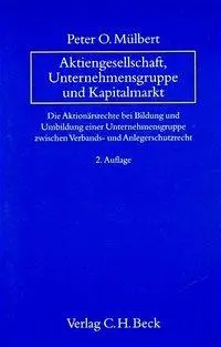 Cover: 9783406411403 | Aktiengesellschaft, Unternehmensgruppe und Kapitalmarkt | Mülbert