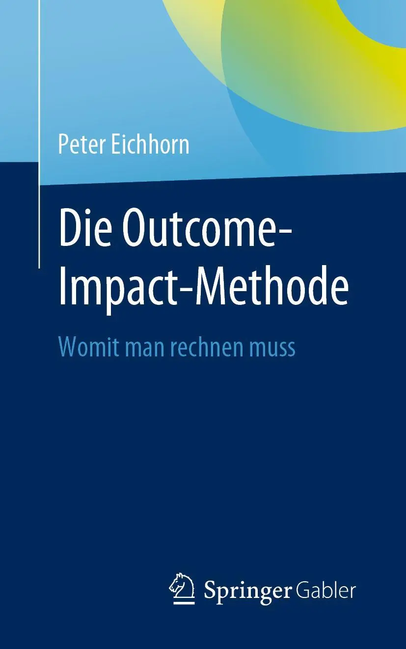 Cover: 9783658351403 | Die Outcome-Impact-Methode | Womit man rechnen muss | Peter Eichhorn