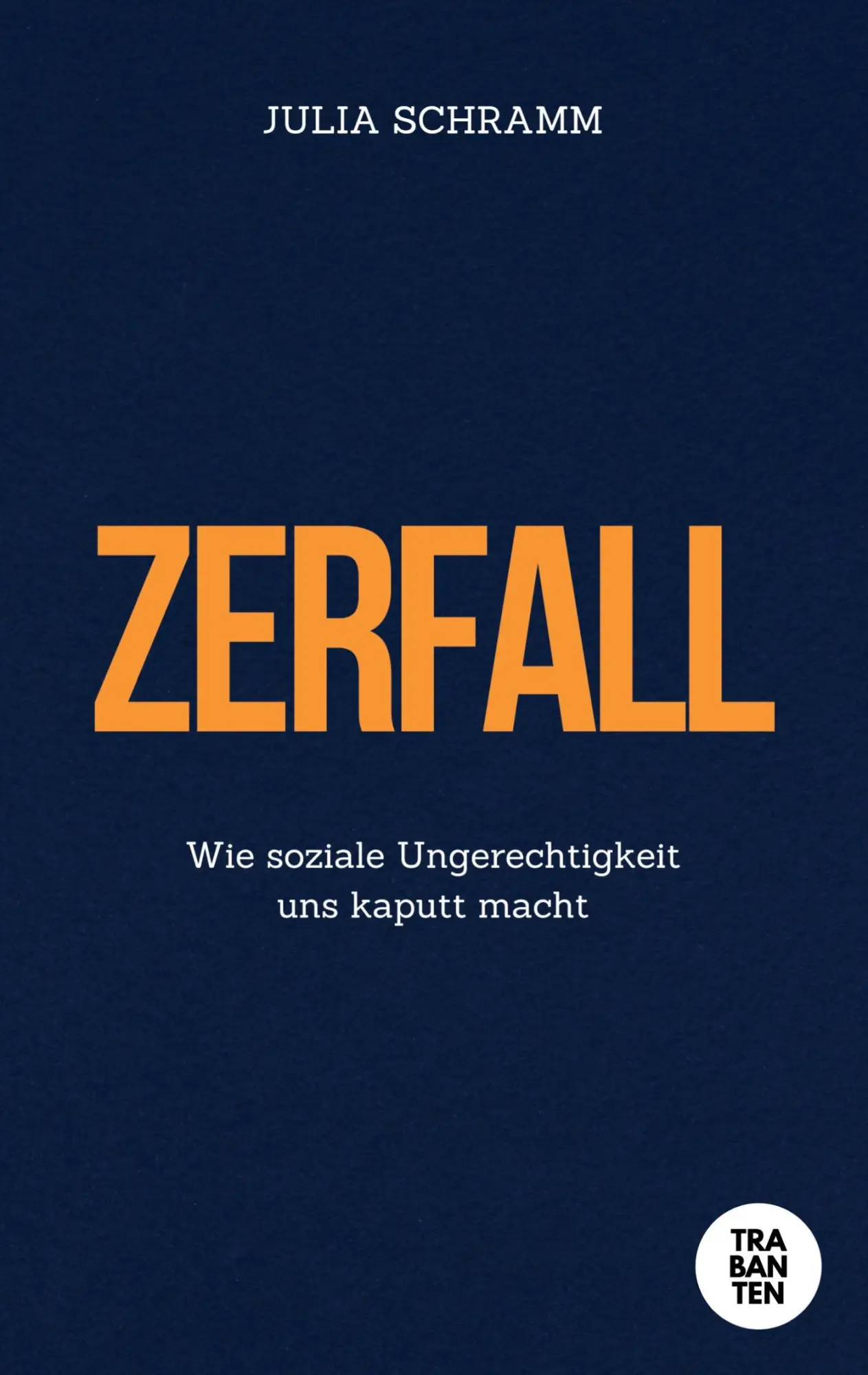 Cover: 9783986971403 | Zerfall | Wie soziale Ungerechtigkeit uns kaputt macht | Julia Schramm