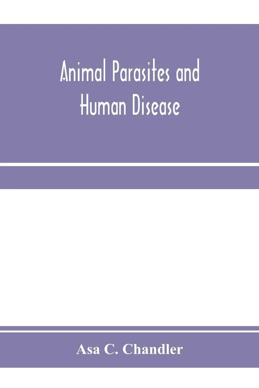 Cover: 9789353971403 | Animal parasites and human disease | Asa C. Chandler | Taschenbuch