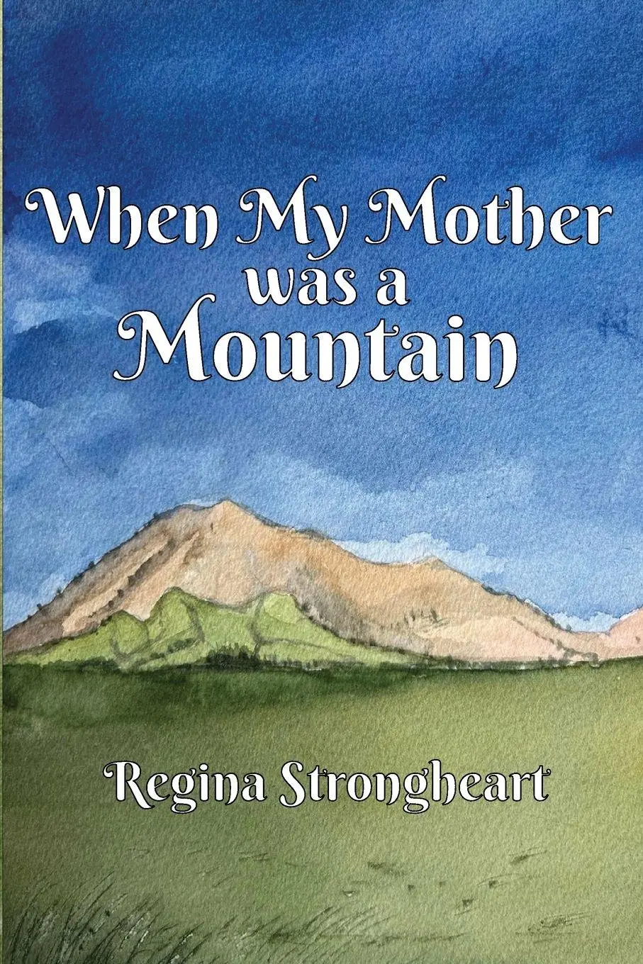 Cover: 9798988201403 | When My Mother was a Mountain | Regina Strongheart (u. a.) | Buch