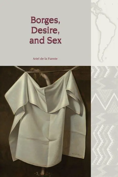 Cover: 9781786941503 | Borges, Desire, and Sex | Ariel de La Fuente | Buch | Gebunden | 2019