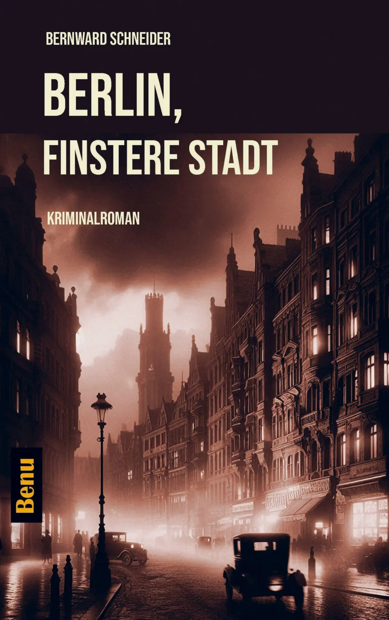 Cover: 9789403831503 | Berlin, Finstere Stadt | Bernward Schneider | Taschenbuch | 204 S.