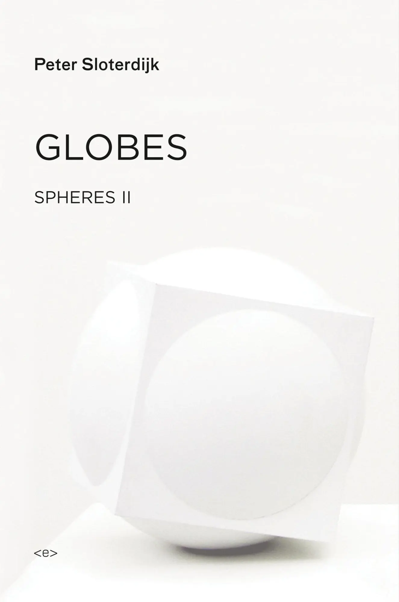 Cover: 9781584351603 | Globes | Spheres Volume II: Macrospherology | Peter Sloterdijk | Buch