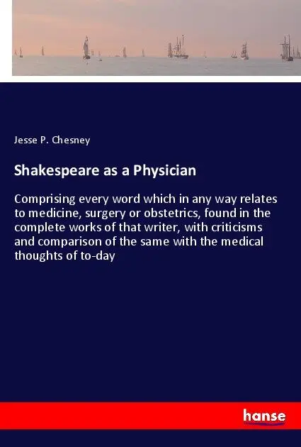 Cover: 9783337881603 | Shakespeare as a Physician | Jesse P. Chesney | Taschenbuch | 228 S.