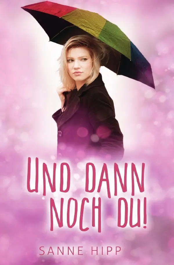 Cover: 9783757571603 | Und dann noch du! | Sanne Hipp | Taschenbuch | 272 S. | Deutsch | 2023