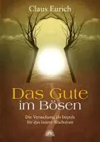 Cover: 9783866161603 | Das Gute im Bösen | Die Versuchung als Impuls für das innere Wachstum
