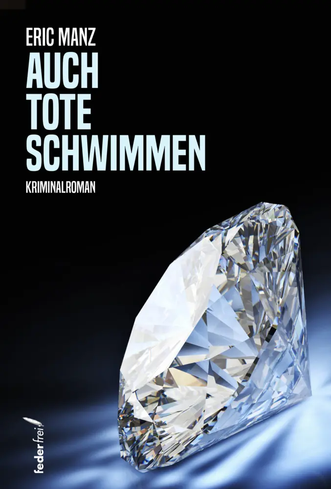 Cover: 9783990741603 | Auch Tote schwimmen | Eric Manz | Taschenbuch | 200 S. | Deutsch