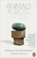 Cover: 9781802061703 | Animals, Robots, Gods | Adventures in the Moral Imagination | Keane