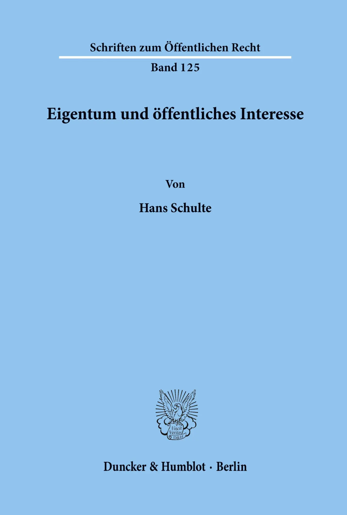 Eigentum und öffentliches Interesse.: Habilitationsschrift (Schriften zum Öffentlichen Recht)