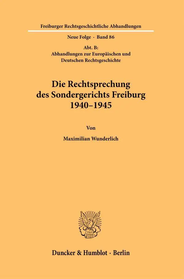 Cover: 9783428191703 | Die Rechtsprechung des Sondergerichts Freiburg 1940-1945 | Wunderlich