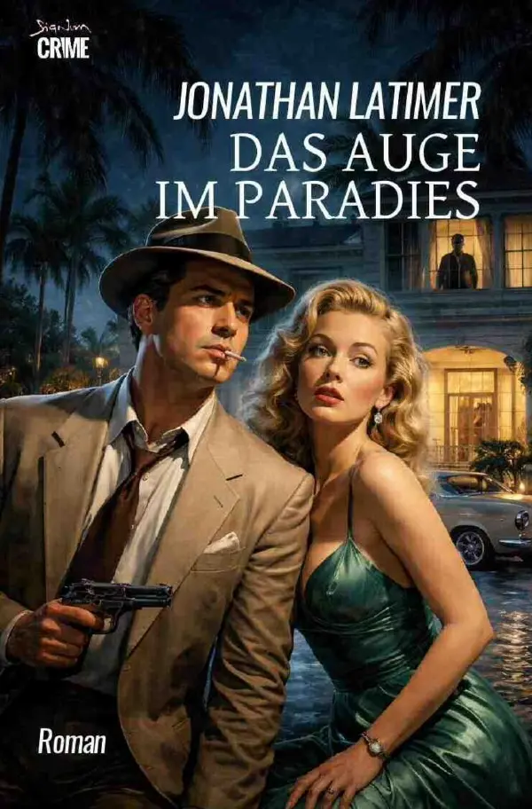 Cover: 9783565331703 | Das Auge im Paradies | Der Krimi-Klassiker!.DE | Jonathan Latimer