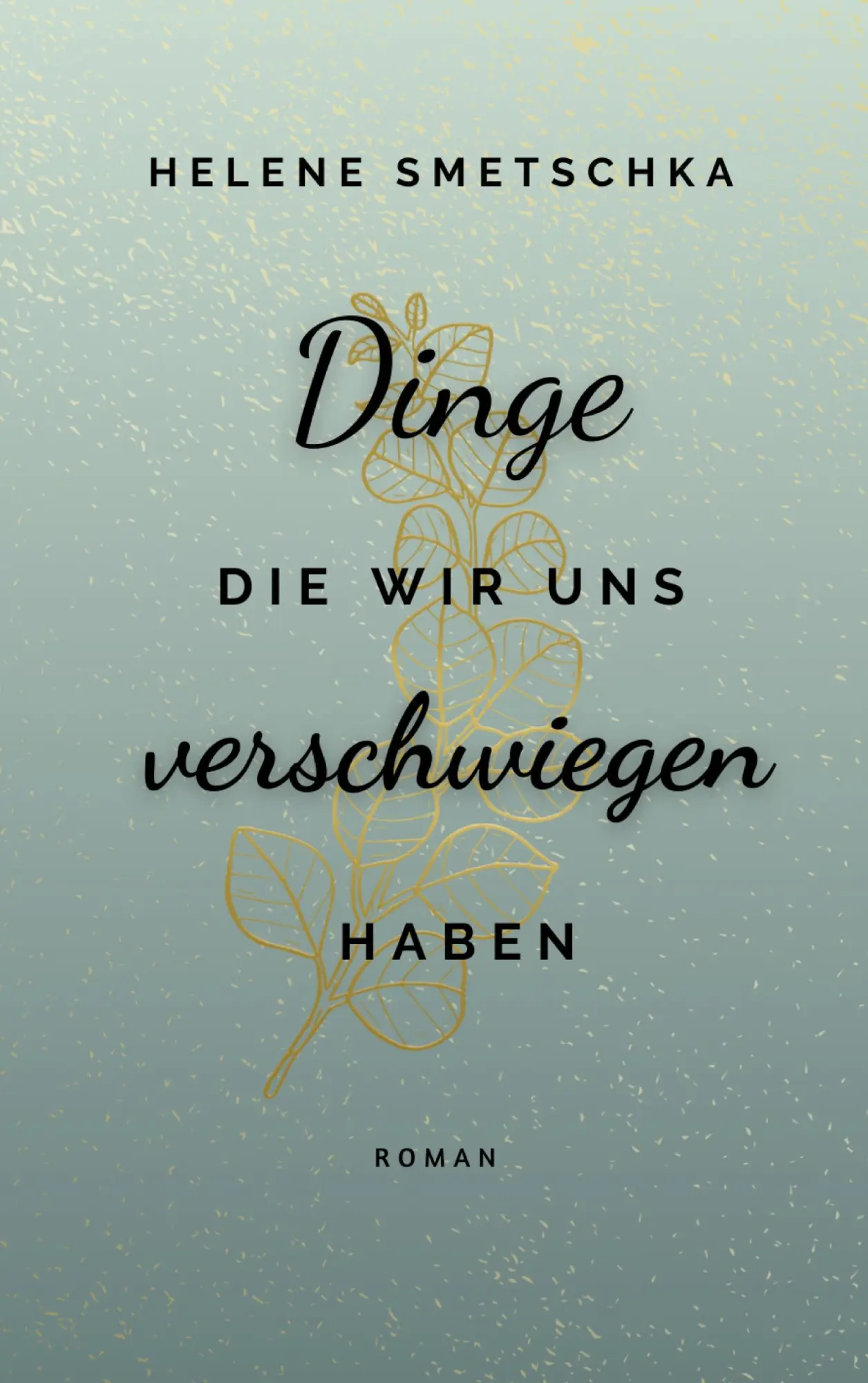 Cover: 9783695191703 | Dinge die wir uns verschwiegen haben | Helene Smetschka | Taschenbuch