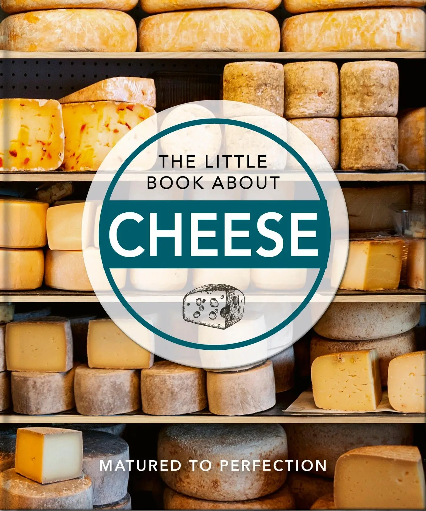 Cover: 9781800691803 | The Little Book about Cheese | Matured to Perfection | Orange Hippo!