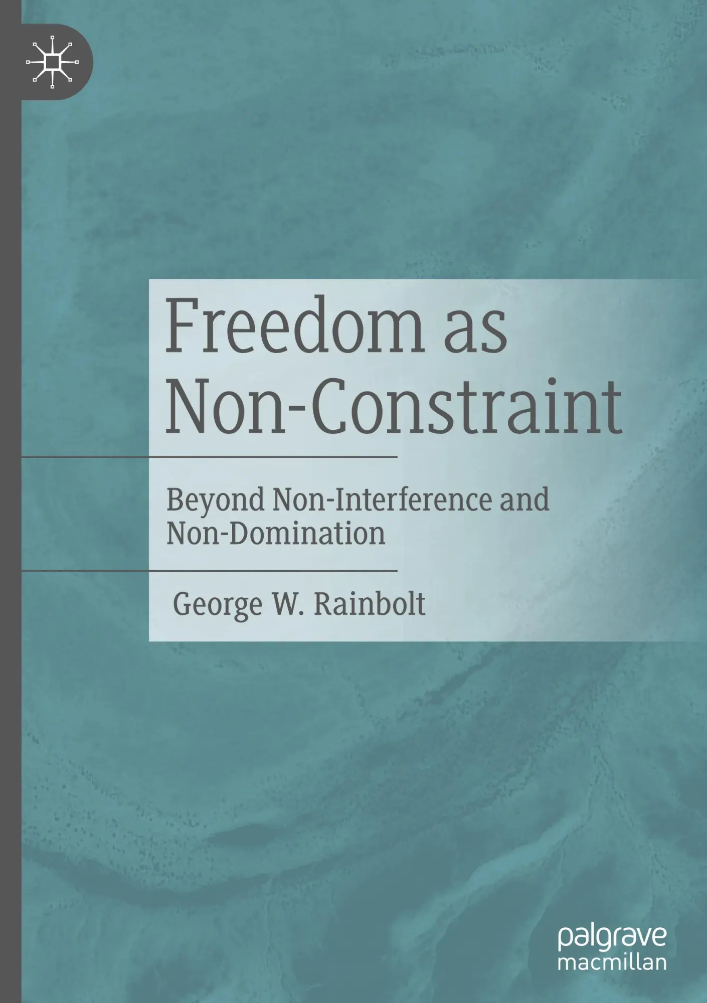 Cover: 9783031611803 | Freedom as Non-Constraint | Beyond Non-Interference and Non-Domination