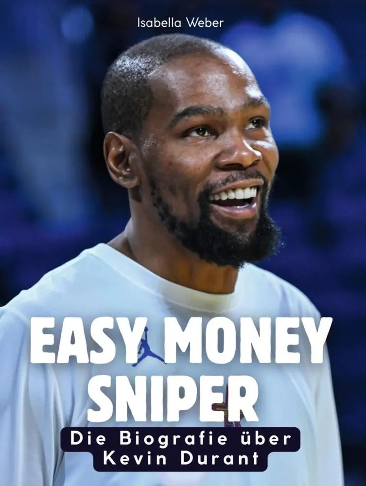 Cover: 9783695321803 | Easy Money Sniper | Die Biografie über Kevin Durant. Komplett in Farbe