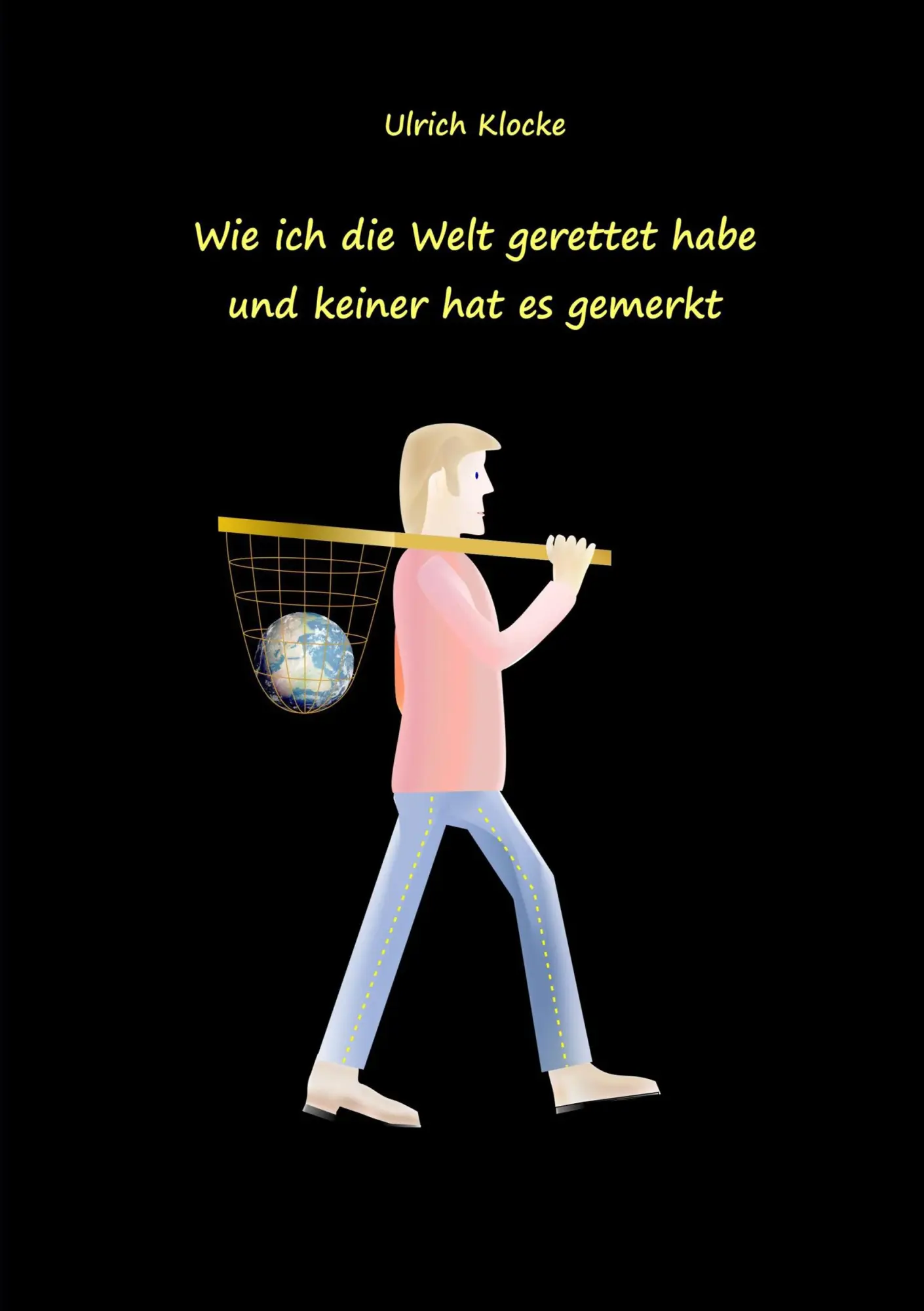 Cover: 9783734781803 | Wie ich die Welt gerettet habe und keiner hat es gemerkt | Klocke