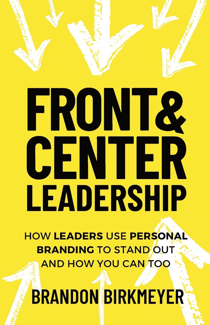 Cover: 9798990761803 | Front &amp; Center Leadership | Brandon Birkmeyer | Taschenbuch | Englisch